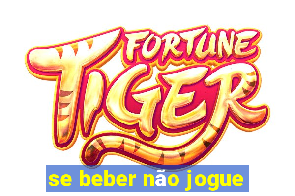 se beber não jogue