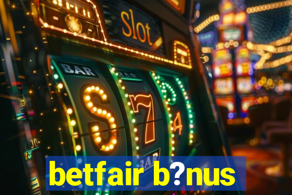 betfair b?nus