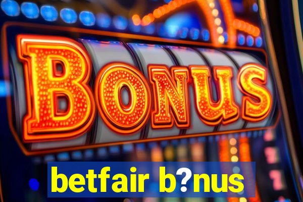 betfair b?nus