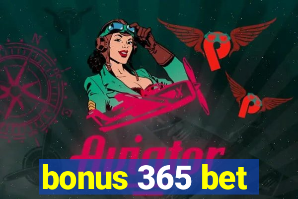 bonus 365 bet