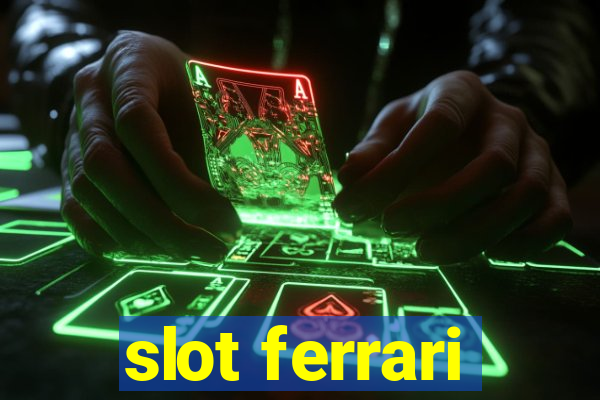 slot ferrari