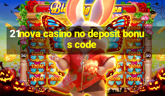 21nova casino no deposit bonus code