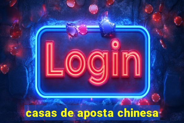 casas de aposta chinesa