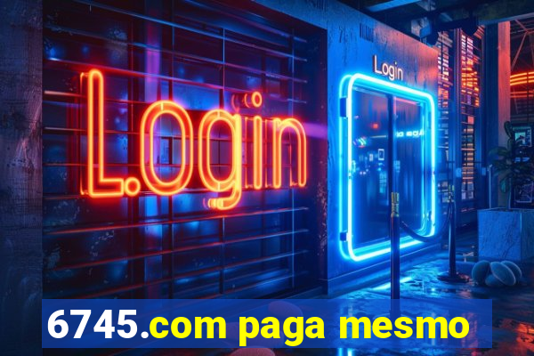 6745.com paga mesmo