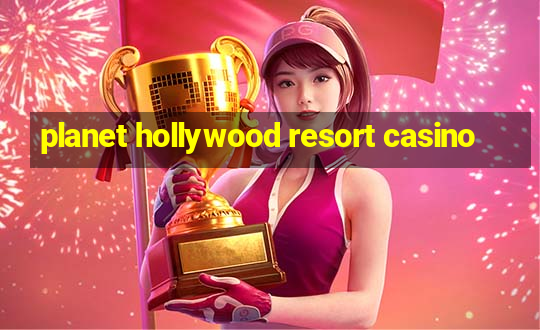 planet hollywood resort casino