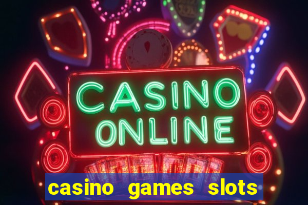 casino games slots money free 38ja4e