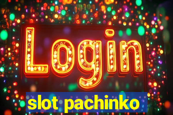 slot pachinko