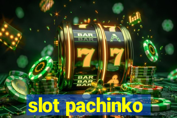 slot pachinko