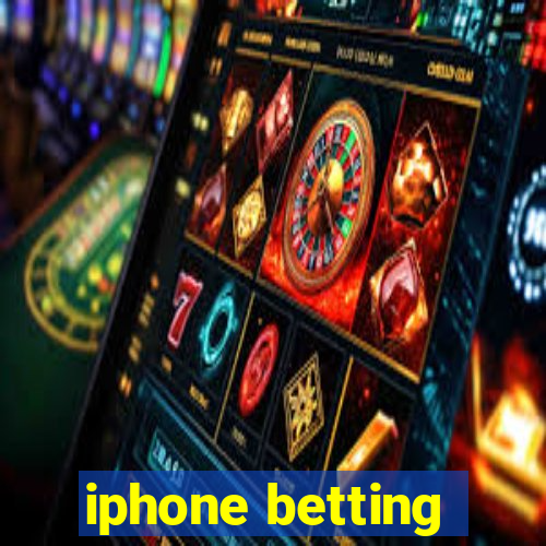 iphone betting