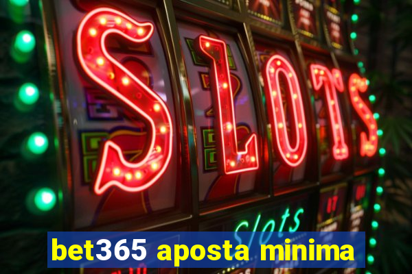 bet365 aposta minima