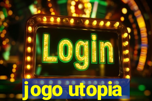 jogo utopia