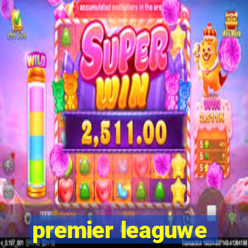 premier leaguwe