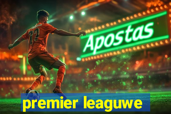 premier leaguwe