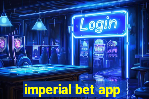 imperial bet app