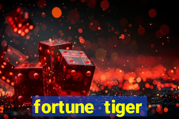 fortune tiger depósito mínimo 10 reais