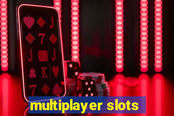 multiplayer slots