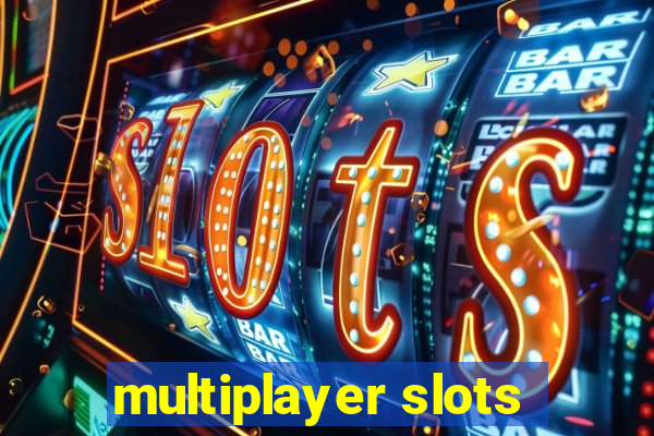 multiplayer slots