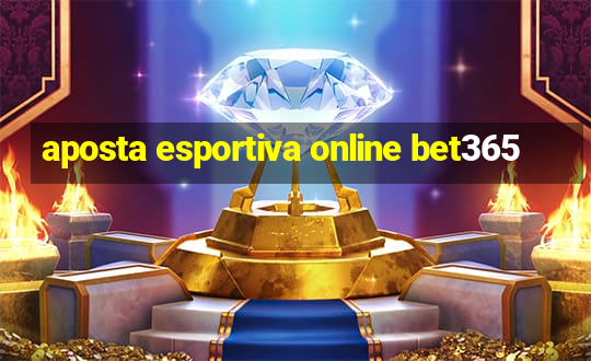 aposta esportiva online bet365