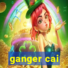 ganger cai