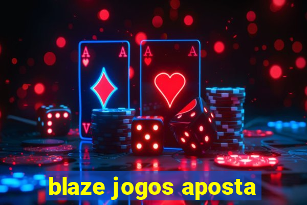 blaze jogos aposta