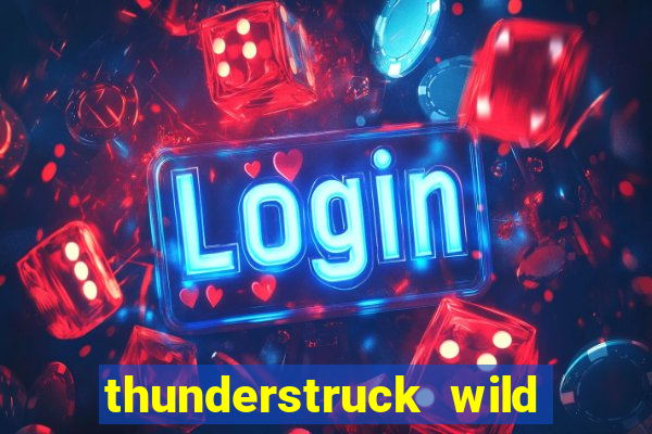 thunderstruck wild lightning slot