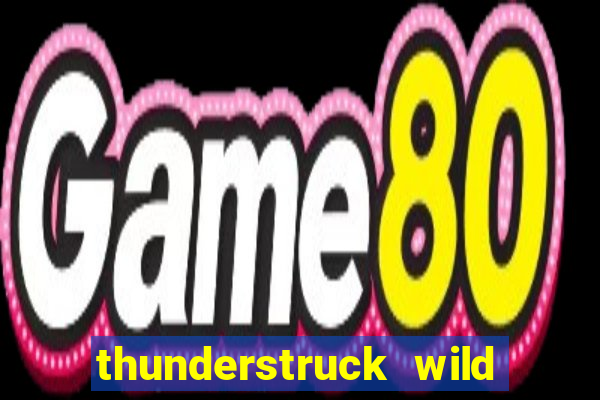 thunderstruck wild lightning slot