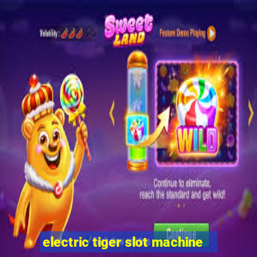 electric tiger slot machine