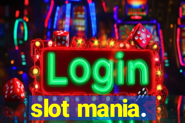 slot mania.