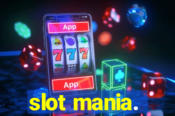 slot mania.