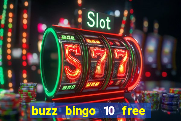 buzz bingo 10 free spins no deposit