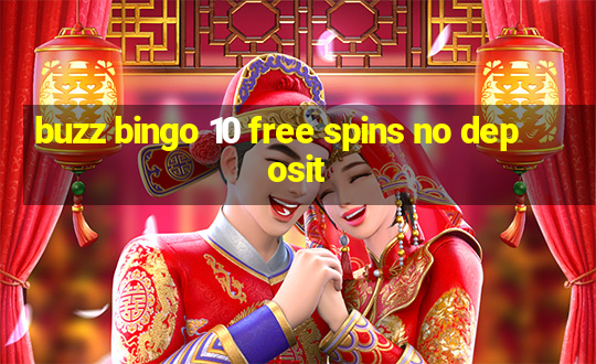 buzz bingo 10 free spins no deposit