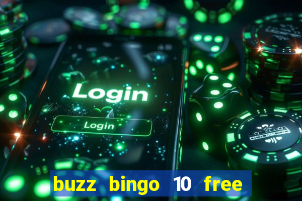 buzz bingo 10 free spins no deposit