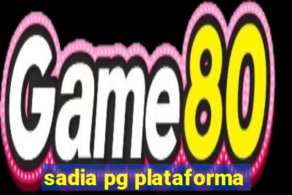 sadia pg plataforma