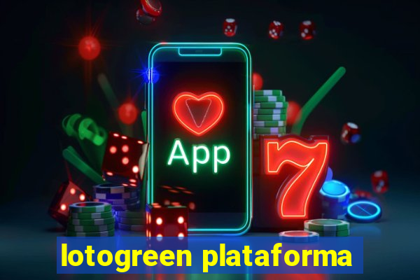 lotogreen plataforma