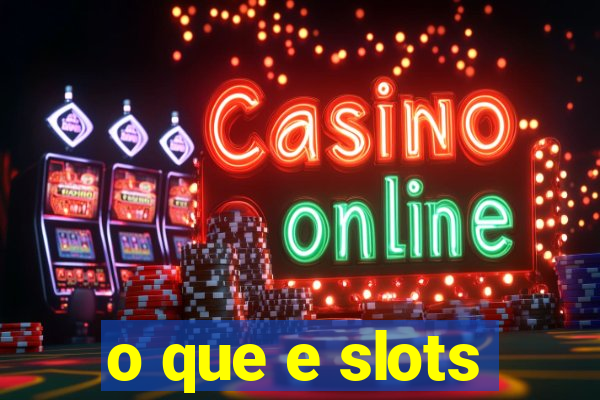 o que e slots