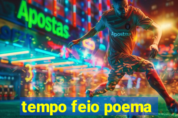 tempo feio poema