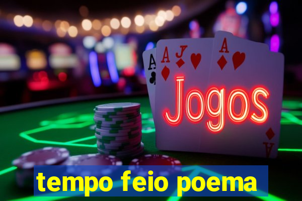 tempo feio poema