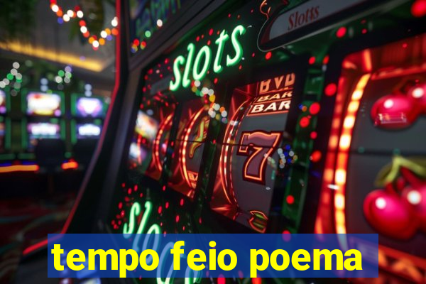 tempo feio poema