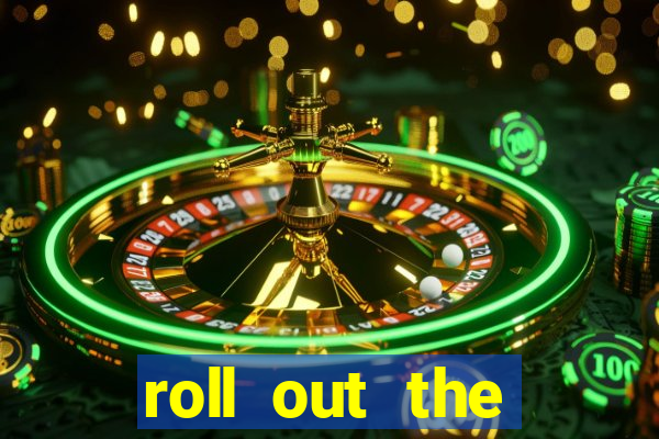 roll out the barrel online slot