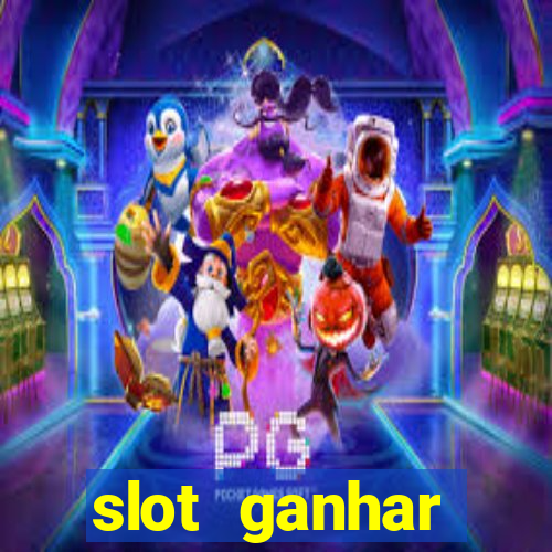 slot ganhar dinheiro no cadastro