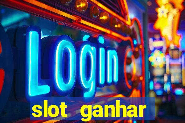 slot ganhar dinheiro no cadastro