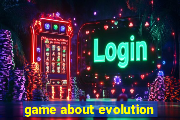 game about evolution