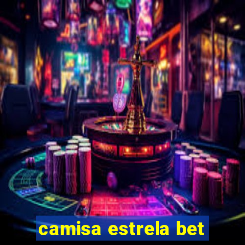 camisa estrela bet