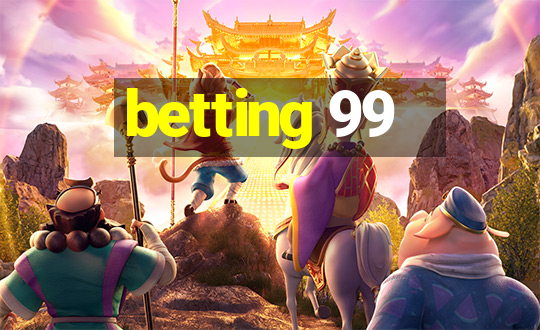 betting 99