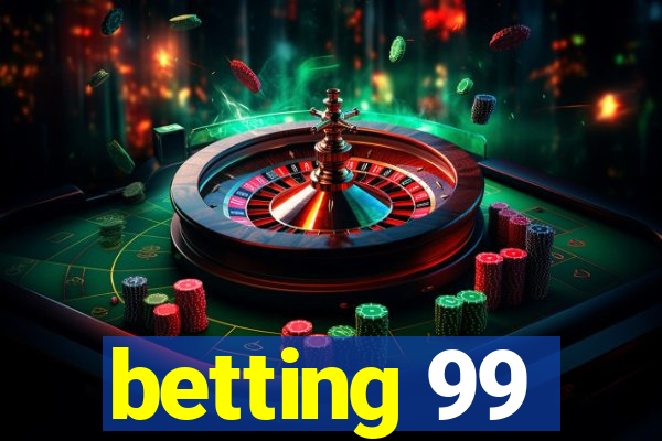 betting 99