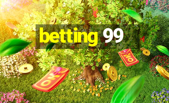 betting 99