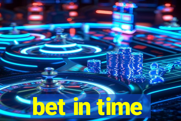 bet in time