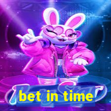 bet in time