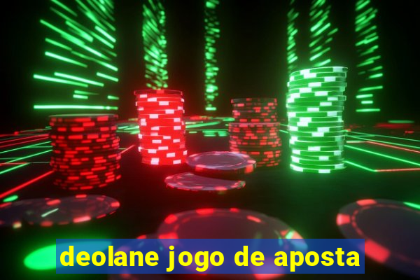 deolane jogo de aposta