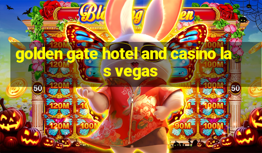 golden gate hotel and casino las vegas